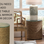 Why you need to add a side table and all Mirror to Your Decor